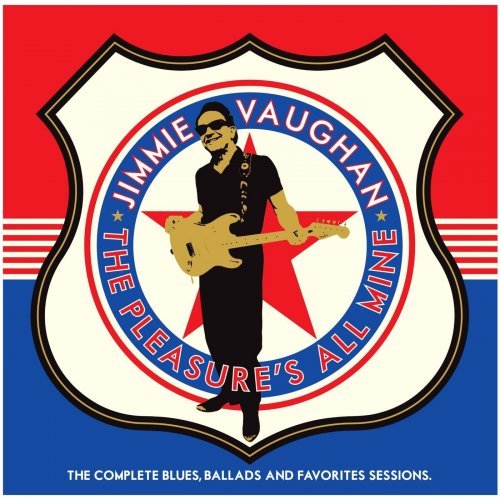 Jimmie Vaughan - The Pleasure's All Mine: The Complete Blues, Ballads and Favorites Sessions (2CD )(2020)