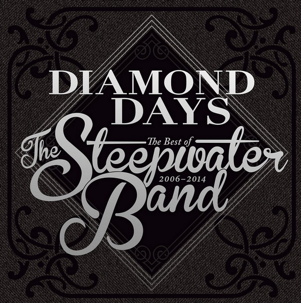 The Steepwater Band - Diamond Days: The Best of the Steepwater Band 2006-14