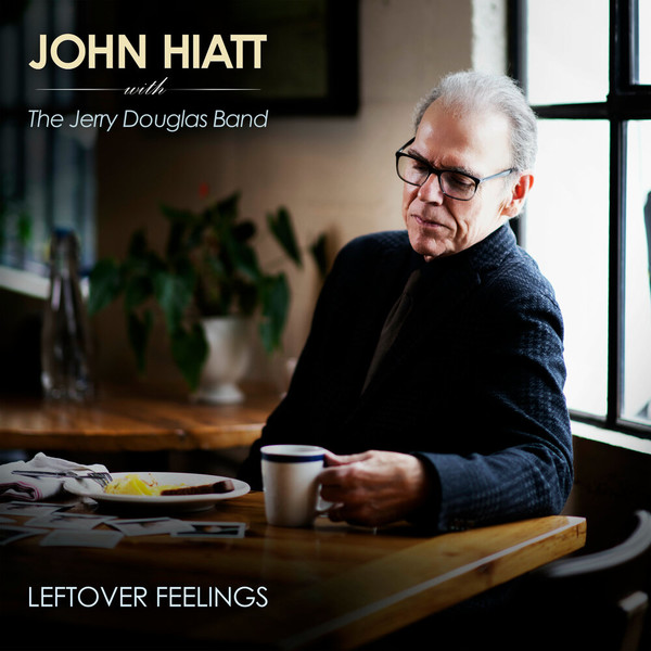 John Hiatt & Jerry Douglas - Leftover Feelings (2021)